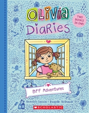 Buy BFF Adventures - Olivia Diaries: Two Books In One!