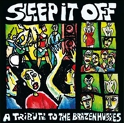 Buy Sleep It Off - A Tribute To The Brazen Hussies