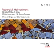 Buy Robert M. Helmschrott: 12 Church Sonatas / Works For Organ And Other Instruments