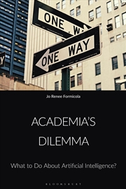 Buy Academia's Dilemma: What To Do About Artificial Intelligence