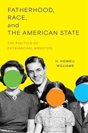 Buy Fatherhood, Race, and the American State