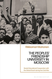 Buy The Peoples' Friendship University In Moscow: Soviet Educational Cooperation With The Global South D