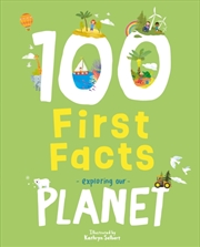 Buy 100 First Facts Exploring our Planet