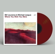 Buy Where You Wish You Were - Oxblood Vinyl