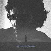 Buy Every Dawn's A Mountain