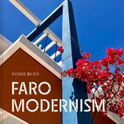 Buy Faro Modernism: Buildings, Heritage And Culture Through The Lens Of An Artist