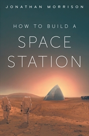 Buy How to Build a Space Station