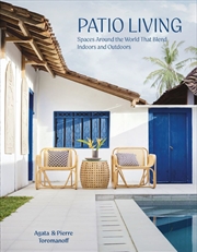 Buy Patio Living: Spaces Around the World That Blend Indoors and Outdoors