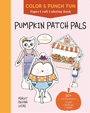 Buy Pumpkin Patch Pals: Paper Craft Coloring Book