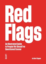Buy Red Flags: An Illustrated Guide of People We Should've Questioned Sooner
