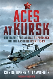 Buy Aces at Kursk: The Battle for Aerial Supremacy on the Eastern Front, 1943