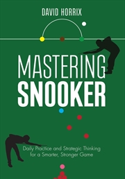 Buy Mastering Snooker: Daily Practice and Strategic Thinking for a Smarter, Stronger Game