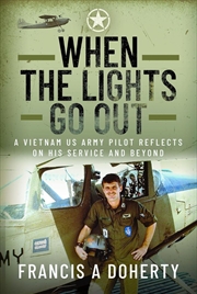 Buy When the Lights Go Out: A Vietnam US Army Pilot Reflects on his Service and Beyond