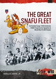 Buy Great Snafu Fleet: 1st Combat Cargo/344th Airdrome/326th Troop Carrier Squadron in World War II's CB