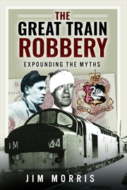 Buy Great Train Robbery: Expounding the Myths