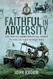 Buy Faithful in Adversity: The Royal Army Medical Corps in the Second World War