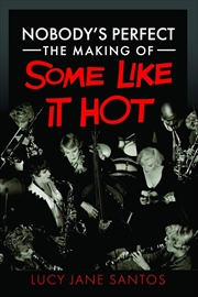 Buy Nobody's Perfect: The Making of Some Like It Hot