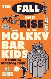 Buy Fall and Rise of the Mölkky Bar Kids: A Sporting Underdog Story