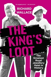 Buy King's Loot: The Greatest Royal Jewellery Heist in History