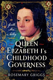 Buy Queen Elizabeth I's Childhood Governess: Gentle Miss Astley