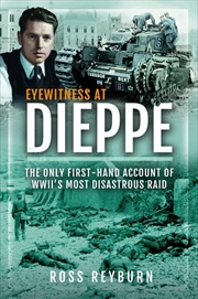 Buy Eyewitness at Dieppe: The Only First-Hand Account of WWII's Most Disastrous Raids
