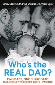 Buy Who's the Real Dad?: Two Dads, One Surrogate: Our Journey to Become LGBTQ+ Parents
