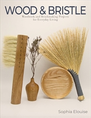 Buy Wood and Bristle: Woodwork and Brushmaking Projects for Everyday Living