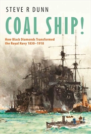 Buy Coal Ship!: How Black Diamonds Transformed the Royal Navy 1830-1918
