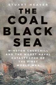Buy Coal Black Sea: Winston Churchill and the Worst Naval Catastrophe of the First World War