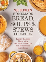 Buy Sue Becker's Homemade Bread, Soups and Stews Cookbook