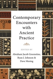 Buy Contemporary Encounters with Ancient Practice