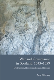 Buy War and Governance in Scotland, 1543-1559