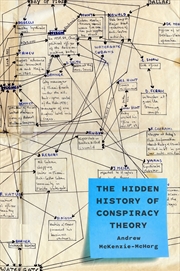 Buy The Hidden History of Conspiracy Theory