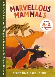 Buy Marvellous Mammals: A Wild A to Z of Southeast Asia