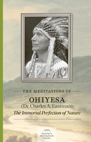 Buy Meditations of Ohiyesa (Dr. Charles A. Eastman)
