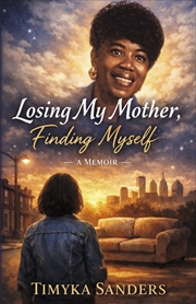 Buy Losing My Mother, Finding Myself