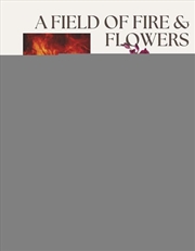 Buy A Field of Fire & Flowers