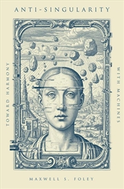 Buy Anti-Singularity: Toward Harmony with Machines