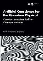 Buy Artificial Conscience for the Quantum Physicist