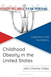 Buy Childhood Obesity In The United States: Legislators And Facilitators