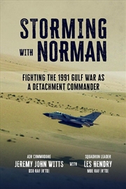 Buy Storming With Norman: Fighting the 1991 Gulf War as A Tornado Detachment Commander