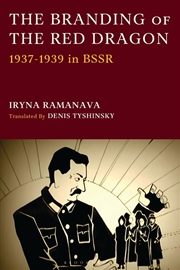 Buy The Branding of the Red Dragon: 1937-1939 in BSSR
