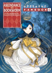 Buy Ascendance of a Bookworm: Fanbook 6