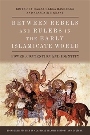 Buy Between Rebels and Rulers in the Early Islamicate World
