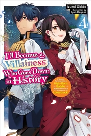 Buy I ll Become a Villainess Who Goes Down in History, Vol. 4 (novel)
