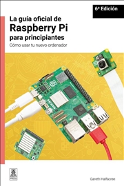 Buy La gua oficial de Raspberry Pi para principiantes / The official Raspberry Pi beginner's guide