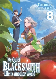 Buy My Quiet Blacksmith Life in Another World: Volume 8 (Light Novel)