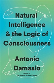 Buy Natural Intelligence And The Logic Of Consciousness