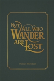 Buy Not All Who Wander Are Lost