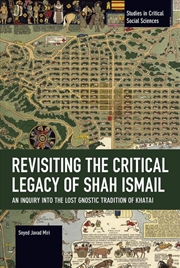 Buy Revisiting the Critical Legacy of Shah Ismail